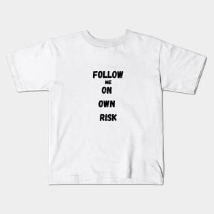 Typographic Take the Risk and Follow Me Latest Design Kids T-Shirt